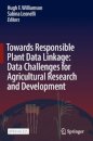 Towards Responsible Plant Data Linkage: Data Challenges for Agricultural Research and Development