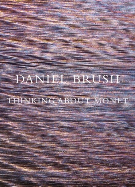 Daniel Brush: Thinking about Monet