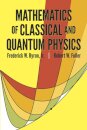 The Mathematics of Classical and Quantum Physics