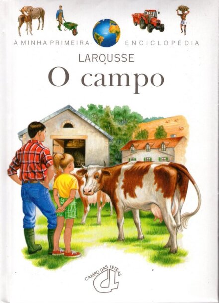 A Minha Primeira Enciclopédia Larousse - O Campo