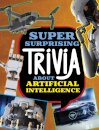 Super Surprising Trivia About Artificial Intelligence