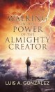Walking in the Power of the Almighty Creator