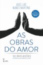 As Obras do Amor: 101 Reflexões