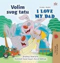I Love My Dad (Croatian English Bilingual Children's Book)