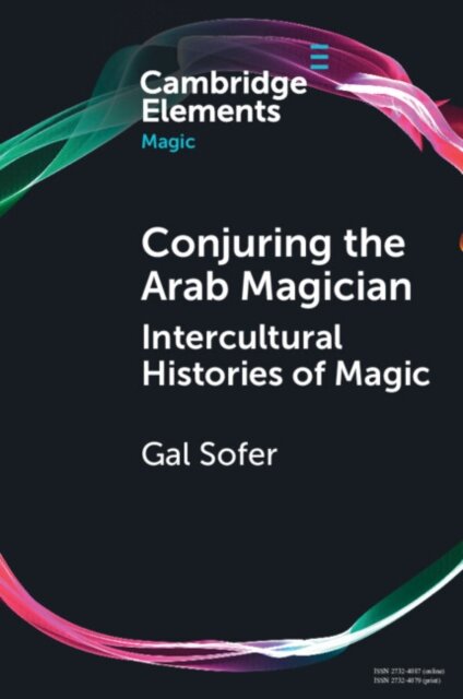Conjuring the Arab Magician