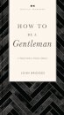 How to Be a Gentleman Revised and   Expanded