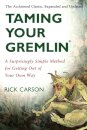 Taming Your Gremlin (Revised Edition) : A Surprisingly Simple Method for Getting Out of Your Own Way