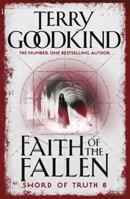 Faith of the Fallen : Book 6: The Sword Of Truth Series