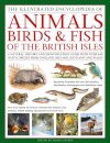 Animals, Birds & Fish of the British Isles, The Illus Enc of
