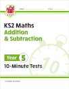 KS2 Year 5 Maths 10-Minute Tests: Addition & Subtraction