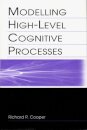 Modelling High-level Cognitive Processes