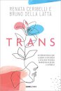 Trans: histórias reais que ajudam a entender a vida pessoas