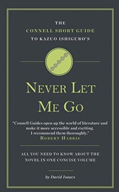 The Connell Short Guide To Kazuo Ishiguro's Never Let Me Go