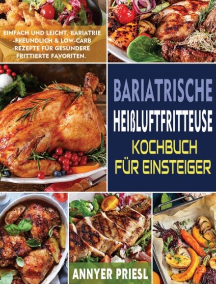 Bariatrische Heißluftfritteuse Kochbuch Fur Einsteiger