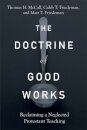 The Doctrine of Good Works – Reclaiming a Neglected Protestant Teaching