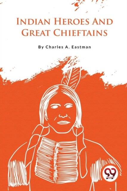 Indian Heroes and Great Chieftains
