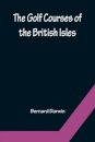The Golf Courses of the British Isles