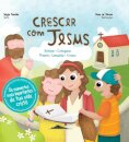 Crescer com Jesus: Batismo, Catequese, Primeira Comunhão, Crisma