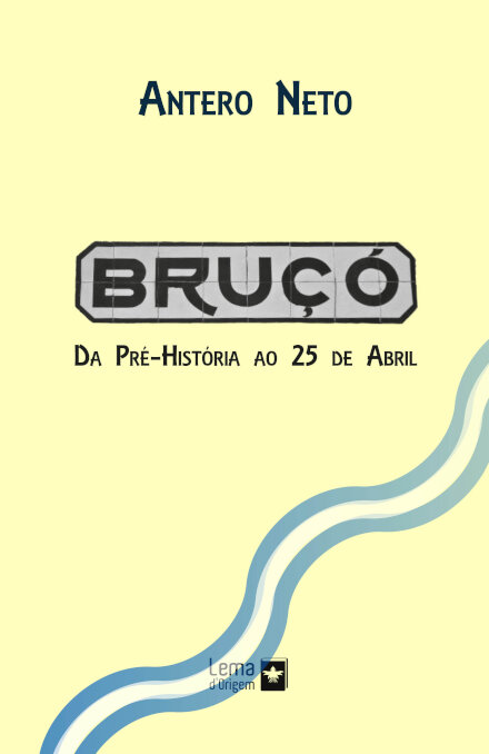 Bruçó - Da Pré-história ao 25 de Abril