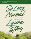 So Long, Normal Bible Study Guide plus Streaming Video
