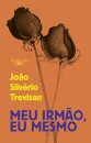 Meu Irmão, Eu Mesmo