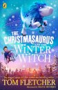 The Christmasaurus And The Winter Witch