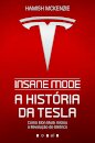 Insane Mode: A História da Tesla