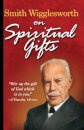 Smith Wigglesworth on Spiritual Gifts
