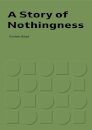 A Story of Nothingness