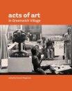 Acts of Art in Greenwich Village