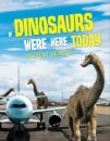 If Dinosaurs Were Here Today