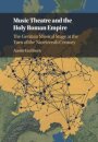 Music Theatre and the Holy Roman Empire