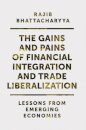 The Gains and Pains of Financial Integration and Trade Liberalization