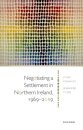 Negotiating a Settlement in Northern Ireland, 1969-2019