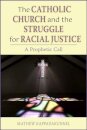 The Catholic Church and the Struggle for Racial Justice