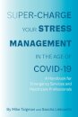Super-Charge Your Stress Management in the Age of COVID-19