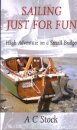 Sailing Just for Fun: High Adventure on a Small Budget