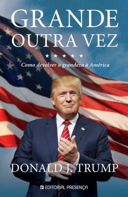 Grande Outra Vez - Como Devolver A Grandeza à América