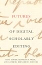 Futures of Digital Scholarly Editing