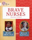 Brave Nurses: Mary Seacole and Edith Cavell