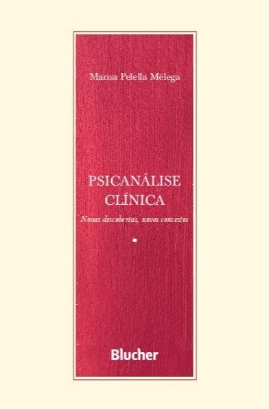 Psicanálise Clínica: Novas Descobertas, Novos Conceitos
