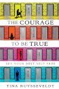 The Courage To Be True