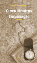Cinco Minutos - Encarnação