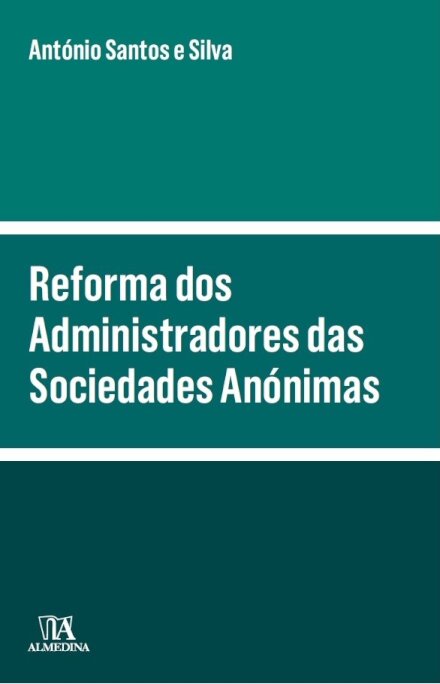 Reforma Dos Administradores Das Sociedades Anónimas