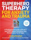 Superhero Therapy for Anxiety and Trauma