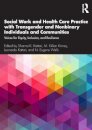 Social Work and Health Care Practice with Transgender and Nonbinary Individuals and Communities