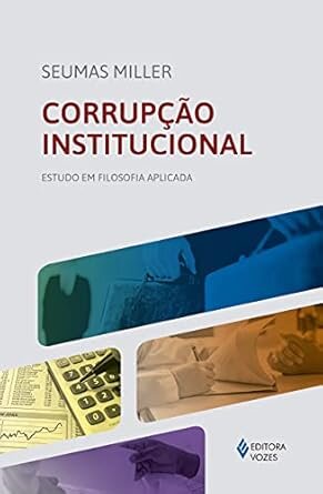 Corrupção Institucional: Estudo Em Filosofia Aplicada