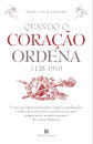 Quando O Coração Ordena (1128 - 1910)