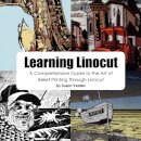Learning Linocut: A Comprehensive Guide to the Art of Relief Printing Through Linocut