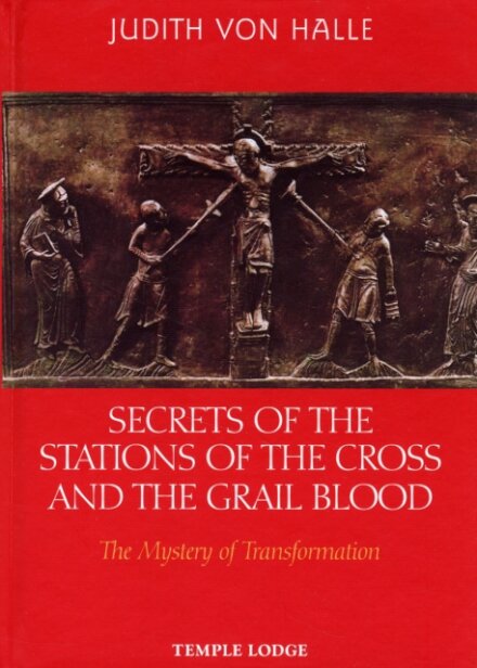 Secrets of the Stations of the Cross and the Grail Blood